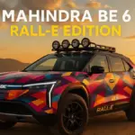 Mahindra BE 6 Rall-E Edition: इलेक्ट्रिक पावर, दमदार ऑफ-रोड स्टाइल और फ्यूचरिस्टिक डिज़ाइन का अनोखा संगम